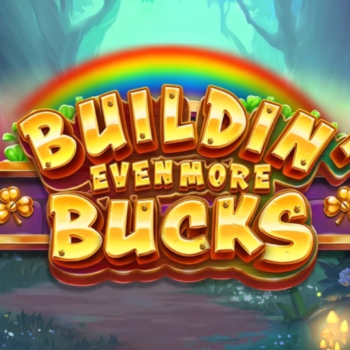 Buildin’ Even More Bucks by Play'n Go